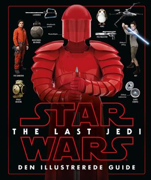 STAR WARSâ¢ - The Last Jedi - Den illustrerede guide (Bog)